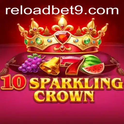 Unveiling the Thrill of 10SparklingCrown: A Guide to Reloadbet's Dazzling New Game