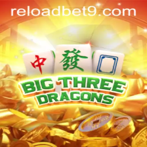 Experience the Thrill of BigThreeDragons with Reloadbet