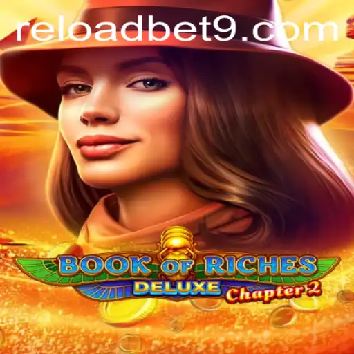 Exploring the World of Book of Riches Deluxe Chapter 2 with Reloadbet