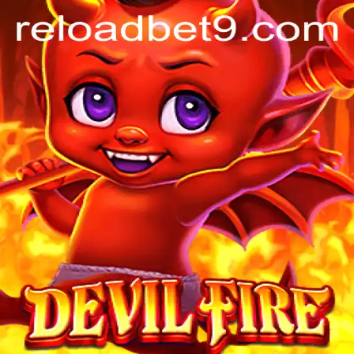 Exploring the Thrilling World of DevilFire on Reloadbet