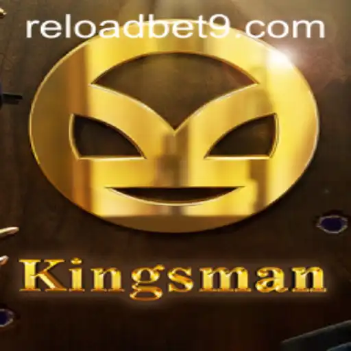 Kingsman Game and Reloadbet: A Comprehensive Guide