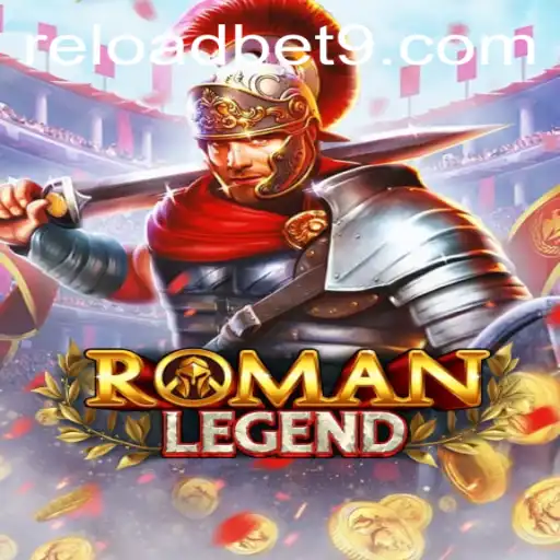 Exploring the World of RomanLegend in Reloadbet