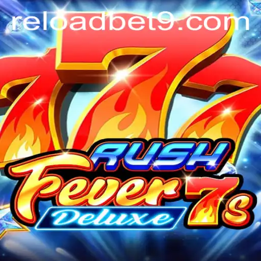 Unveiling RushFever7sDeluxe: A Thrilling Slot Adventure with Reloadbet
