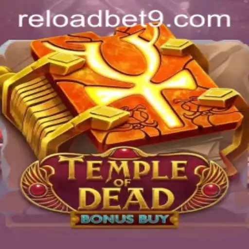 Exploring the Thrills of TempleofDeadBonusBuy Amidst Reloadbet Opportunities