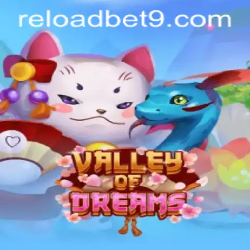 Exploring ValleyofDreams: A Deep Dive into the Game and Reloadbet